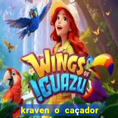 kraven o caçador filme completo dublado